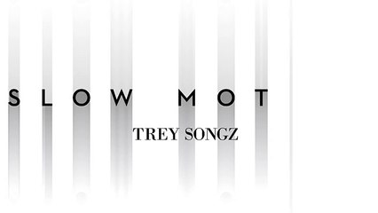 Trey Songz - Slow Motion [Lyric Video]