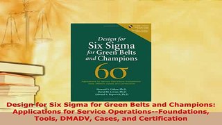Download  Design for Six Sigma for Green Belts and Champions Applications for Service  Read Online