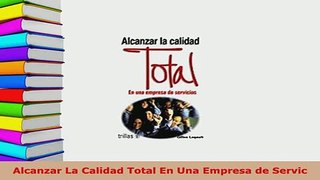 PDF  Alcanzar La Calidad Total En Una Empresa de Servic  EBook