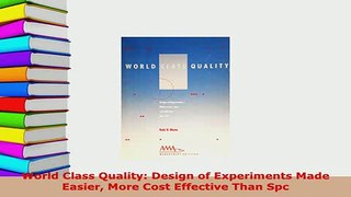 PDF  World Class Quality Design of Experiments Made Easier More Cost Effective Than Spc Free Books