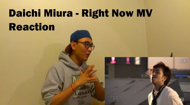 Daichi Miura - Right Now MV Reaction