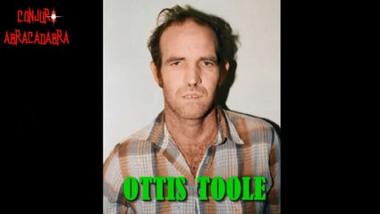 Ottis Toole -  ¿Un asesino inventado