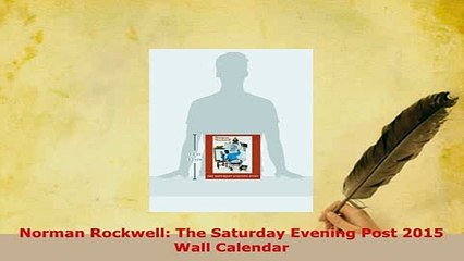 PDF  Norman Rockwell The Saturday Evening Post 2015 Wall Calendar Read Online