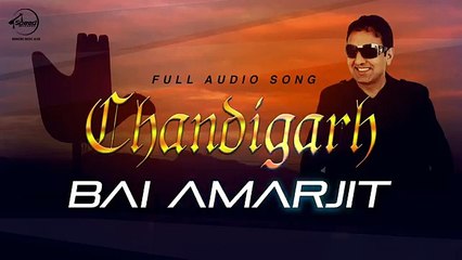 Chandigarh Full  Song   Bai Amarjit   Punjabi Song Collection