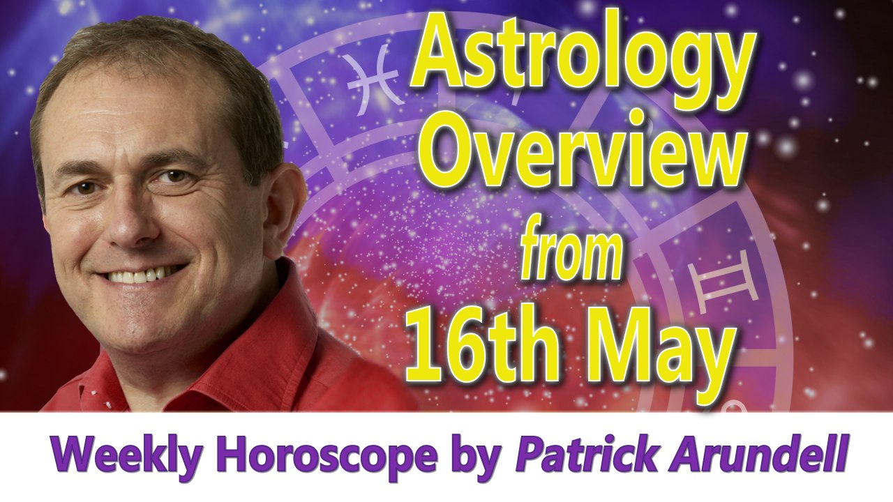 Astrology Overview from WC 16th May 2016