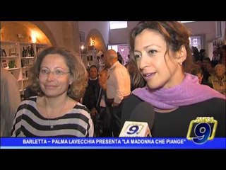 Barletta  | Palma Lavecchia presenta La Madonna che piange