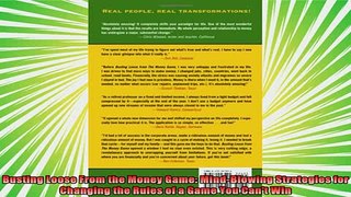 best book  Busting Loose From the Money Game MindBlowing Strategies for Changing the Rules of a