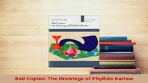 Download  Bad Copies The Drawings of Phyllida Barlow Free Books