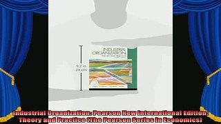 new book  Industrial Organization Pearson New International Edition Theory and Practice The