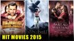 Top 15 HIT Bollywood Movies 2015 | Bahubali, Bajrangi Bhaijaan, Bajirao Mastani, PRDP, Dilwale