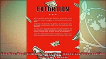 new book  Extortion How Politicians Extract Your Money Buy Votes and Line Their Own Pockets
