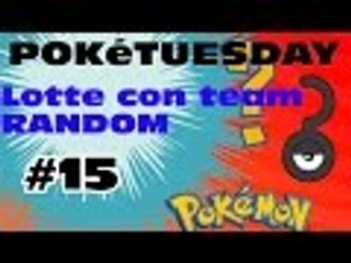PokéTuesday: Lotte con Team RANDOM #15 (Pokémon Showdown)