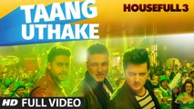 Taang Uthake (FULL Video) HOUSEFULL 3 | Mika Singh, Akshay Kumar, Abhishek Bachchan, Riteish Deshmukh, Jacqueline Fernandez, Nargis Fakhri | New Song 2016 HD