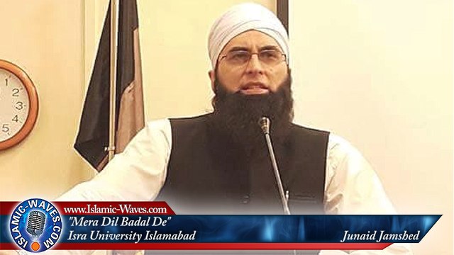 Junaid Jamshed Reciting Dil Badal De at Isra University Islamabad