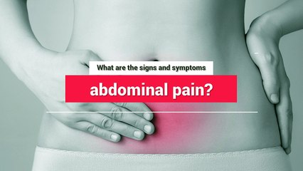 What are the signs and symptoms of abdominal pain