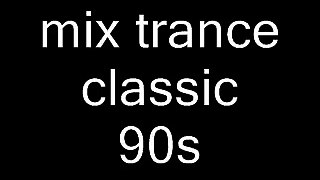 mix trance 97/98 classic mixer par moi
