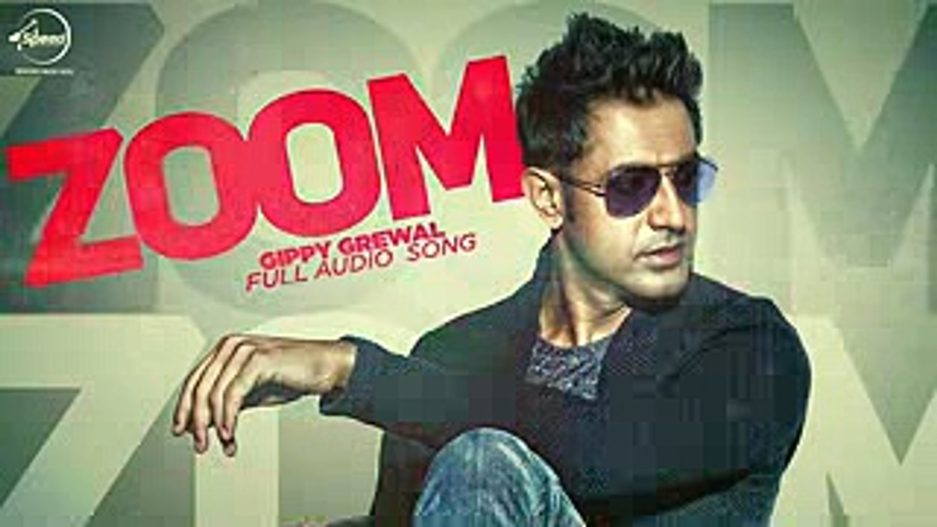 Zoom (Full Audio Song) Gippy Grewal Latest Punjabi