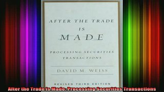 best book  After the Trade Is Made Processing Securities Transactions