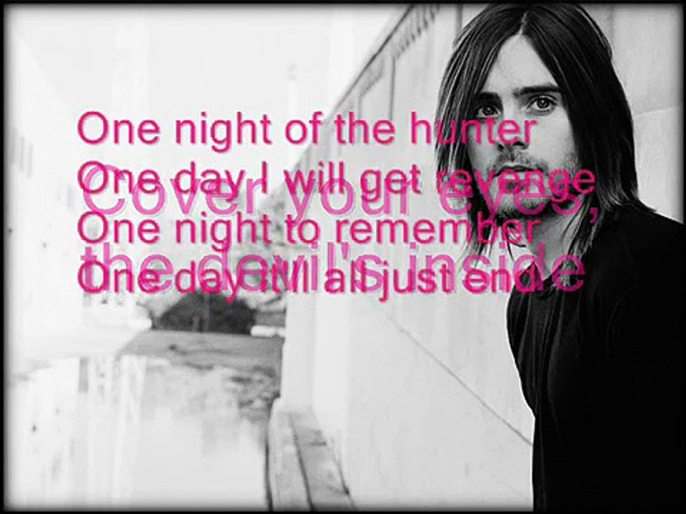 30 seconds to mars Night of the hunter lyrics...