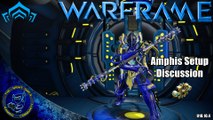 Warframe: Amphis Setup Discussions | 1x Forma (U18.10.4)