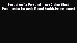 Read Evaluation for Personal Injury Claims (Best Practices for Forensic Mental Health Assessments)
