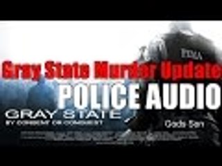 GRAY STATE Murder Update | Police Audio