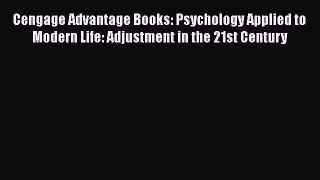 Read Cengage Advantage Books: Psychology Applied to Modern Life: Adjustment in the 21st Century