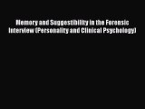 Read Memory and Suggestibility in the Forensic Interview (Personality and Clinical Psychology)