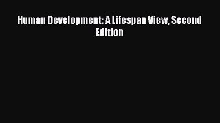 Read Human Development: A Lifespan View Second Edition Ebook Free