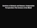 Read Emotions of Animals and Humans: Comparative Perspectives (The Science of the Mind) Ebook