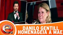 Danilo Gentili chora e faz sua mãe chorar com homenagem
