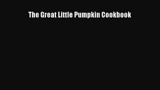 [Read Book] The Great Little Pumpkin Cookbook  EBook