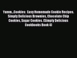 [Read Book] Yumm...Cookies:  Easy Homemade Cookie Recipes. Simply Delicious Brownies Chocolate