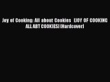 [Read Book] Joy of Cooking: All about Cookies   [JOY OF COOKING ALL ABT COOKIES] [Hardcover]
