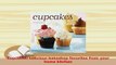 PDF  Cupcakes Luscious bakeshop favorites from your home kitchen PDF Book Free