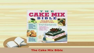 Download  The Cake Mix Bible Free Books