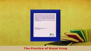 PDF  The Practice of Royal Icing Read Online