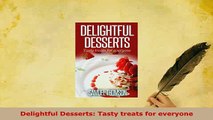 PDF  Delightful Desserts Tasty treats for everyone PDF Book Free