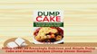 Download  Dump Cake 25 Amazingly Delicious and Simple Dump Cake and Dessert Recipes Dump Dinner Ebook
