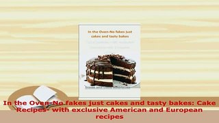 PDF  In the OvenNo fakes just cakes and tasty bakes Cake Recipes with exclusive American and Read Online
