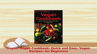 Download  Vegan Vegan Cookbook Quick and Easy Vegan Recipes for Beginners PDF Book Free