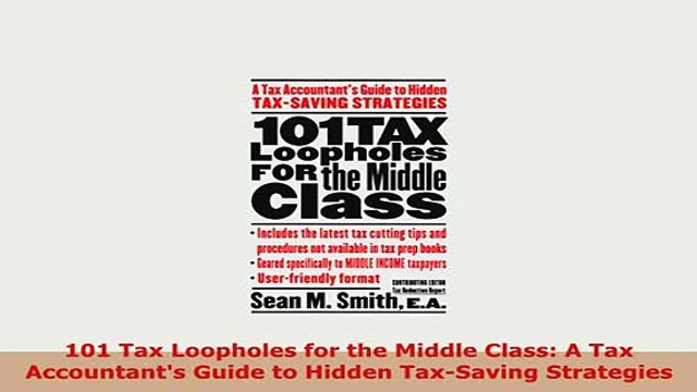 Download 101 Tax Loopholes for the Middle Class A Tax Accountants Guide to Hidden TaxSaving PDF Book Free