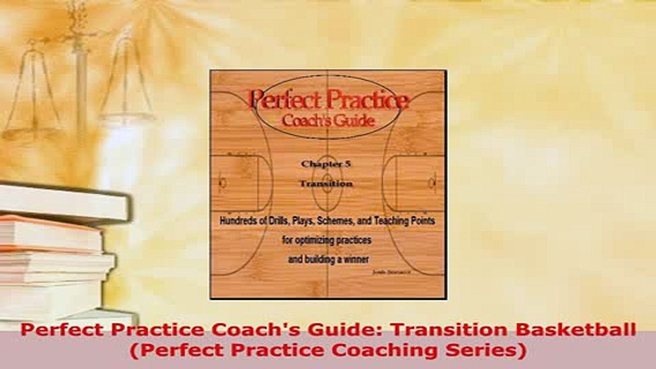 PDF  Perfect Practice Coachs Guide Transition Basketball Perfect Practice Coaching Series Read Online