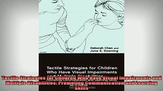 DOWNLOAD FREE Ebooks  Tactile Strategies for Children Who Have Visual Impairments and Multiple Disabilities Full Ebook Online Free