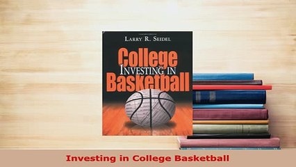 PDF  Investing in College Basketball Download Full Ebook
