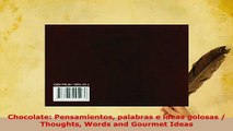 Download  Chocolate Pensamientos palabras e ideas golosas  Thoughts Words and Gourmet Ideas PDF Book Free