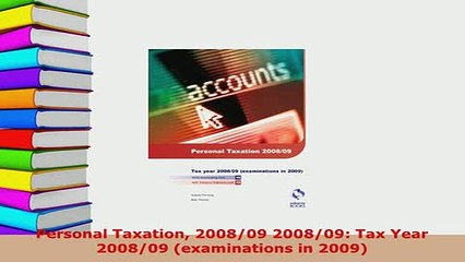 Download  Personal Taxation 200809 200809 Tax Year 200809 examinations in 2009 PDF Book Free