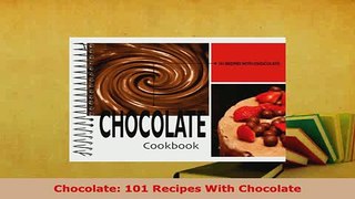 PDF  Chocolate 101 Recipes With Chocolate Read Online