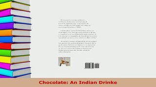 Download  Chocolate An Indian Drinke Free Books