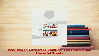 PDF  Very Vegan Christmas Cookies 125 Festive and Flavorful Treats Ebook